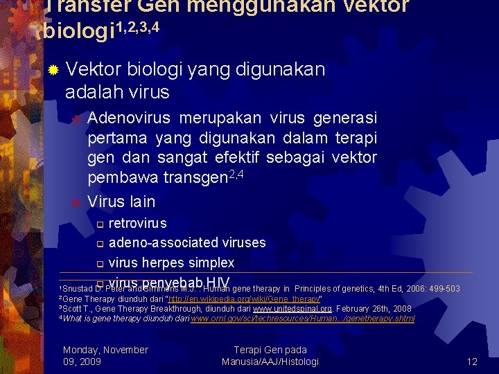 Transfer Gen menggunakan vektor biologi 1, 2, 3, 4 ® Vektor biologi yang digunakan