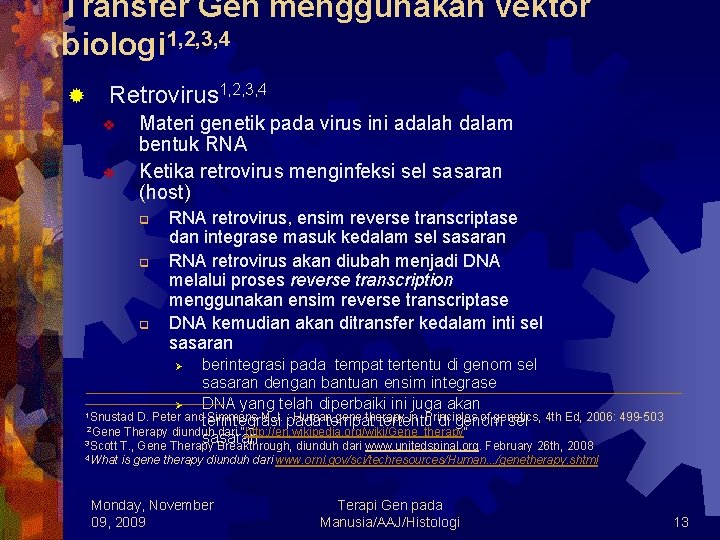 Transfer Gen menggunakan vektor biologi 1, 2, 3, 4 ® Retrovirus 1, 2, 3,