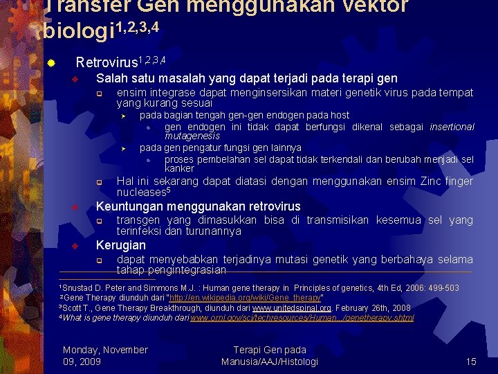 Transfer Gen menggunakan vektor biologi 1, 2, 3, 4 ® Retrovirus 1, 2, 3,