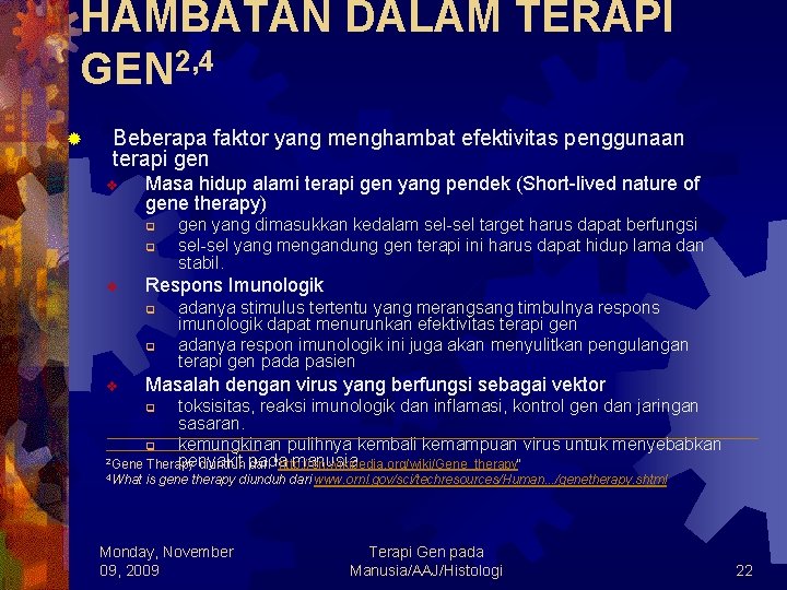 HAMBATAN DALAM TERAPI GEN 2, 4 ® Beberapa faktor yang menghambat efektivitas penggunaan terapi