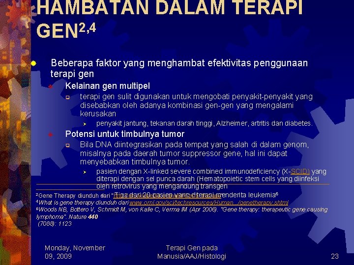 HAMBATAN DALAM TERAPI GEN 2, 4 ® Beberapa faktor yang menghambat efektivitas penggunaan terapi