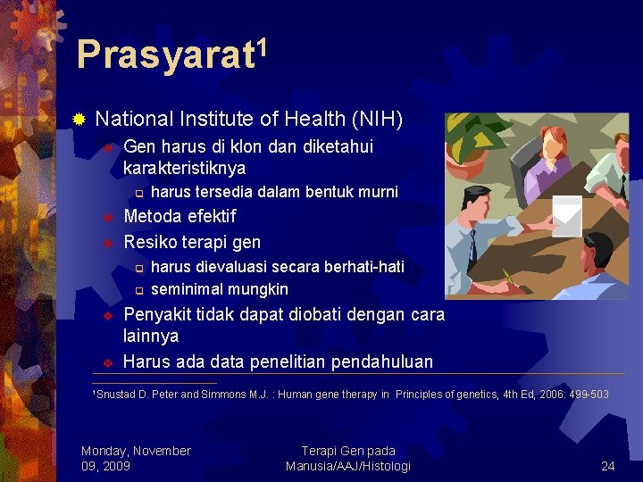 1 Prasyarat ® National Institute of Health (NIH) v Gen harus di klon dan