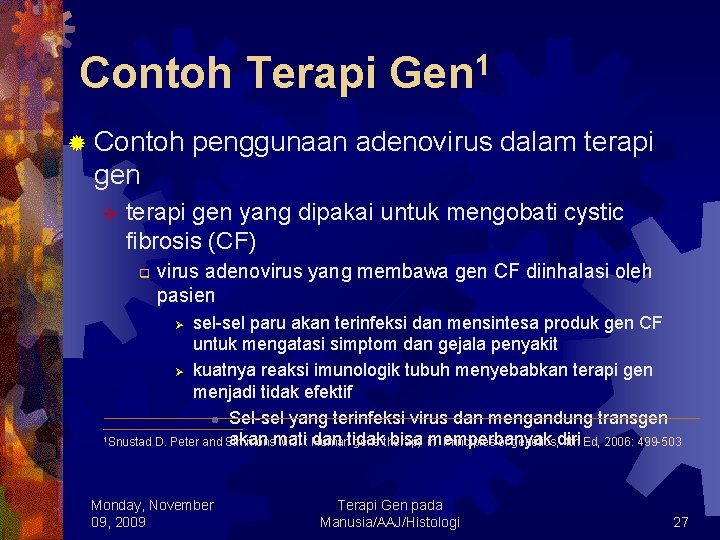 Contoh Terapi ® Contoh 1 Gen penggunaan adenovirus dalam terapi gen v terapi gen