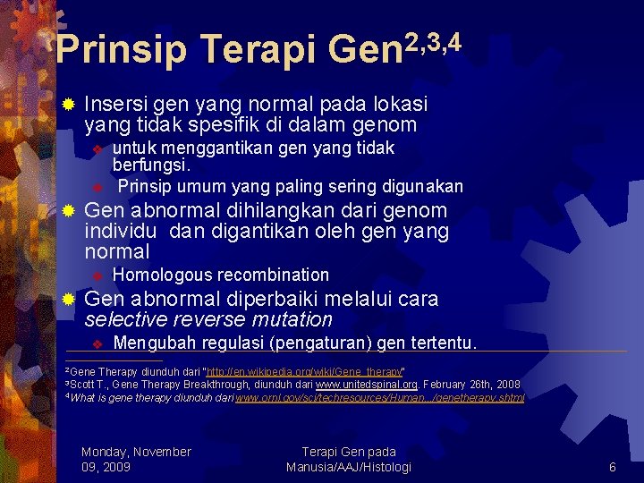 Prinsip Terapi Gen 2, 3, 4 ® Insersi gen yang normal pada lokasi yang