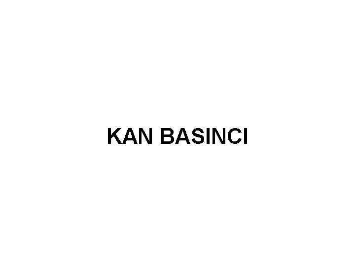 KAN BASINCI 