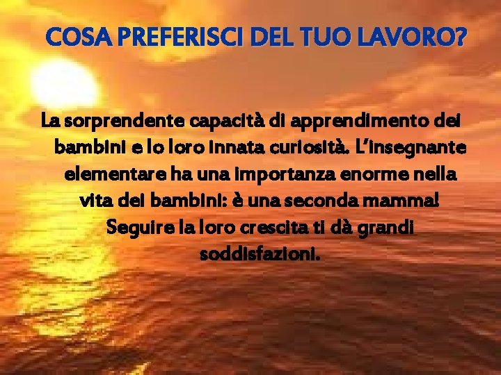 COSA PREFERISCI DEL TUO LAVORO? La sorprendente capacità di apprendimento dei bambini e lo