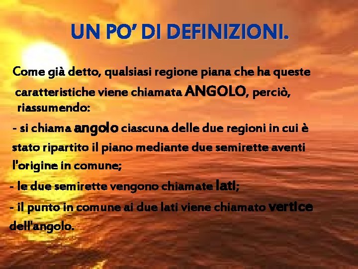 UN PO’ DI DEFINIZIONI. Come già detto, qualsiasi regione piana che ha queste caratteristiche