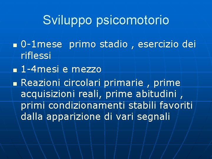 Sviluppo psicomotorio n n n 0 -1 mese primo stadio , esercizio dei riflessi