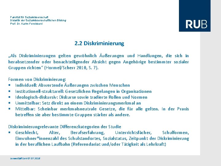 Fakultät für Sozialwissenschaft Didaktik der Sozialwissenschaftlichen Bildung Prof. Dr. Karim Fereidooni 2. 2 Diskriminierung