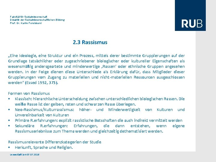 Fakultät für Sozialwissenschaft Didaktik der Sozialwissenschaftlichen Bildung Prof. Dr. Karim Fereidooni 2. 3 Rassismus