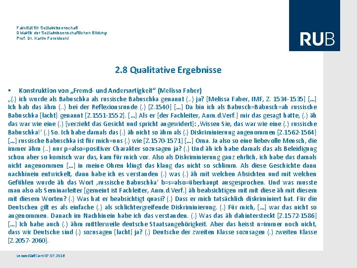 Fakultät für Sozialwissenschaft Didaktik der Sozialwissenschaftlichen Bildung Prof. Dr. Karim Fereidooni 2. 8 Qualitative