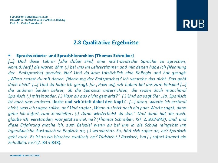 Fakultät für Sozialwissenschaft Didaktik der Sozialwissenschaftlichen Bildung Prof. Dr. Karim Fereidooni 2. 8 Qualitative