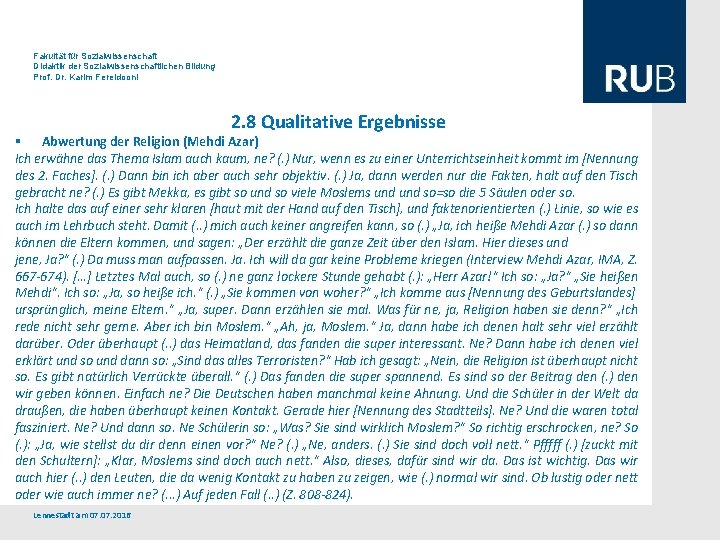 Fakultät für Sozialwissenschaft Didaktik der Sozialwissenschaftlichen Bildung Prof. Dr. Karim Fereidooni 2. 8 Qualitative