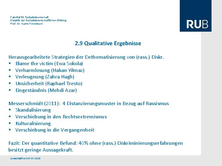 Fakultät für Sozialwissenschaft Didaktik der Sozialwissenschaftlichen Bildung Prof. Dr. Karim Fereidooni 2. 9 Qualitative