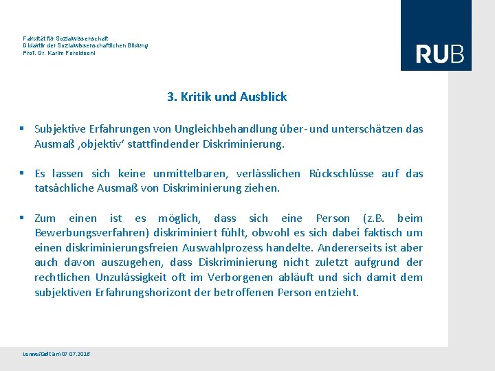 Fakultät für Sozialwissenschaft Didaktik der Sozialwissenschaftlichen Bildung Prof. Dr. Karim Fereidooni 3. Kritik und