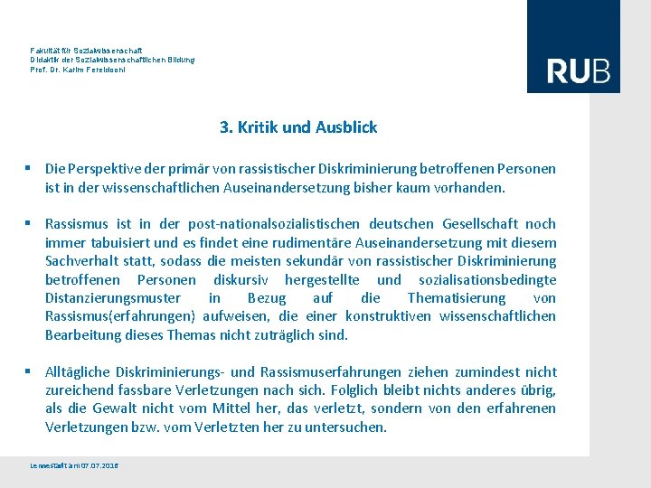 Fakultät für Sozialwissenschaft Didaktik der Sozialwissenschaftlichen Bildung Prof. Dr. Karim Fereidooni 3. Kritik und