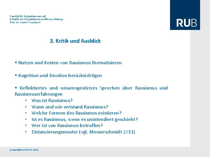 Fakultät für Sozialwissenschaft Didaktik der Sozialwissenschaftlichen Bildung Prof. Dr. Karim Fereidooni 3. Kritik und