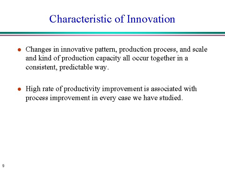 Characteristic of Innovation 9 l Changes in innovative pattern, production process, and scale and Characteristic of Innovation 9 l Changes in innovative pattern, production process, and scale and