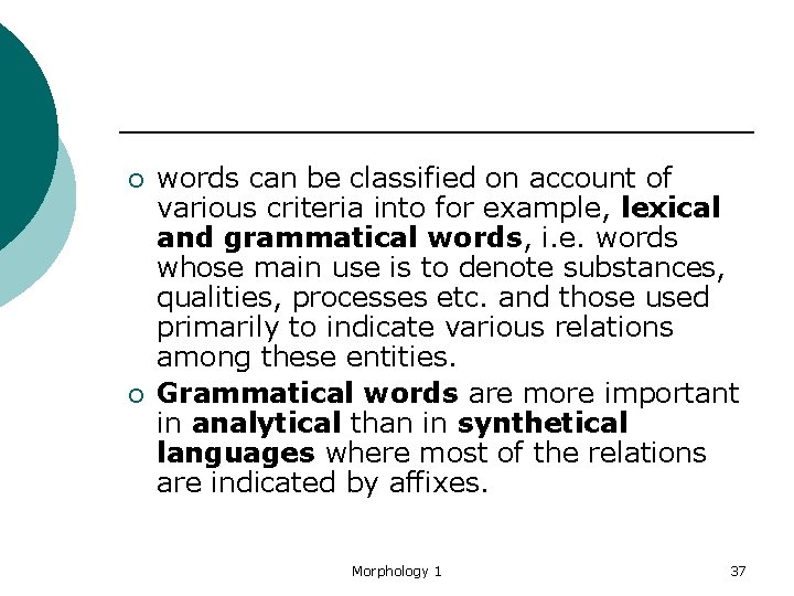 ¡ ¡ words can be classified on account of various criteria into for example,