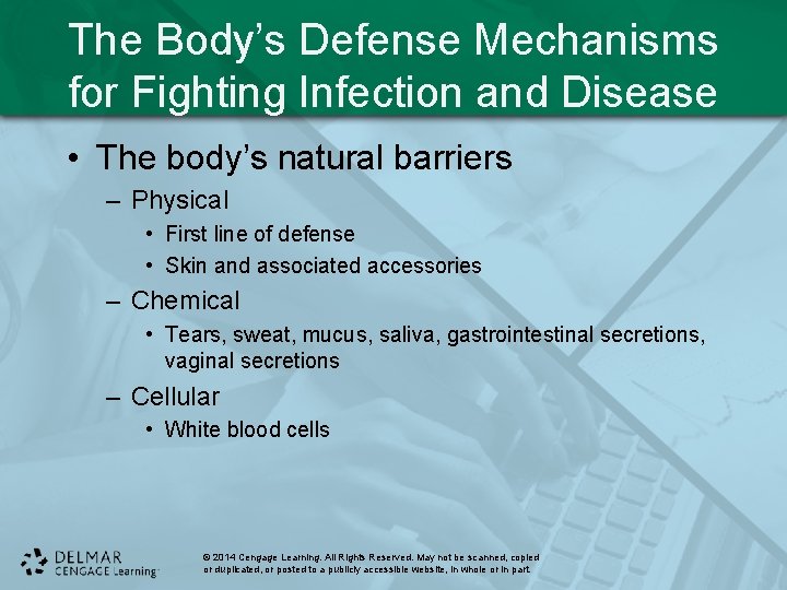 The Body’s Defense Mechanisms for Fighting Infection and Disease • The body’s natural barriers