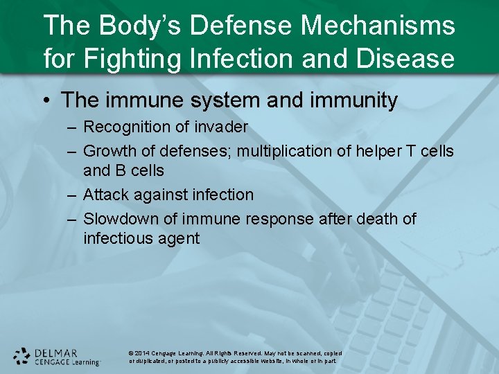 The Body’s Defense Mechanisms for Fighting Infection and Disease • The immune system and