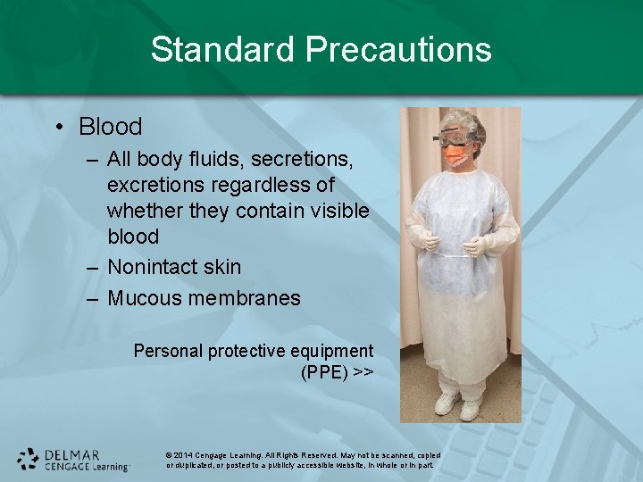 Standard Precautions • Blood – All body fluids, secretions, excretions regardless of whether they