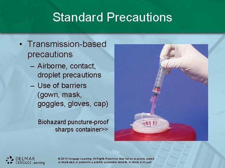 Standard Precautions • Transmission-based precautions – Airborne, contact, droplet precautions – Use of barriers