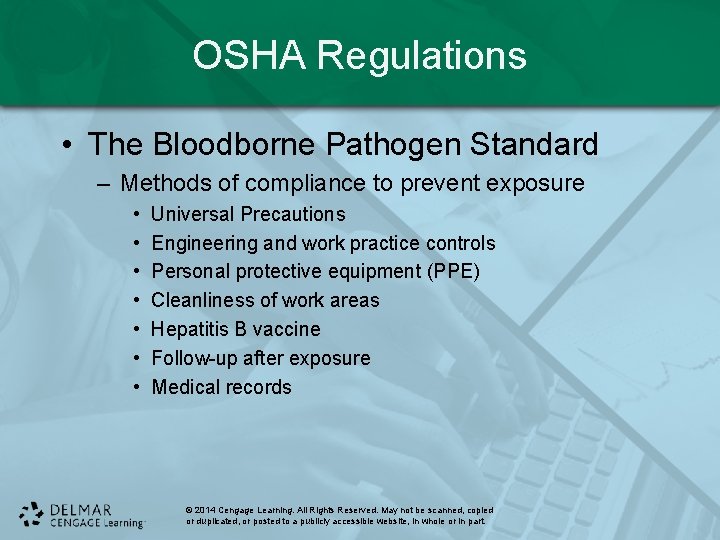 OSHA Regulations • The Bloodborne Pathogen Standard – Methods of compliance to prevent exposure