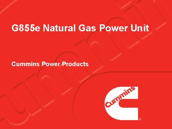 G 855 e Natural Gas Power Unit Cummins Power Products 