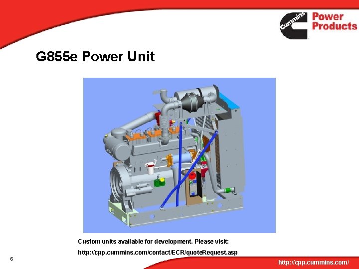 G 855 e Power Unit Custom units available for development. Please visit: http: //cpp.