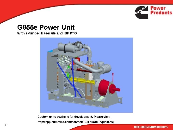 G 855 e Power Unit With extended baserails and IBF PTO Custom units available