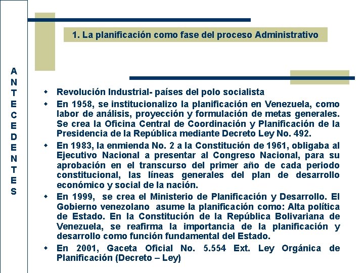 1. La planificación como fase del proceso Administrativo A N T E C E