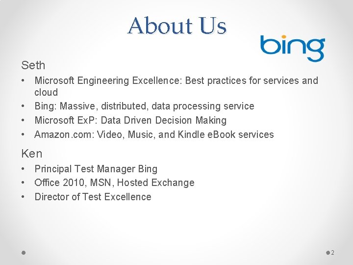 About Us Seth • Microsoft Engineering Excellence: Best practices for services and cloud •