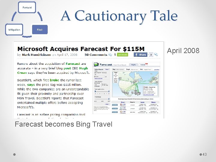 A Cautionary Tale Reward Mitigation Risk April 2008 Farecast becomes Bing Travel 43 