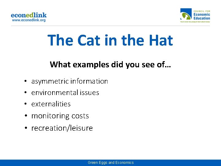 The Cat in the Hat What examples did you see of… • asymmetric information