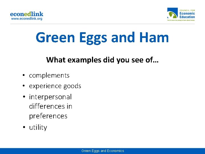 Green Eggs and Ham What examples did you see of… • complements • experience