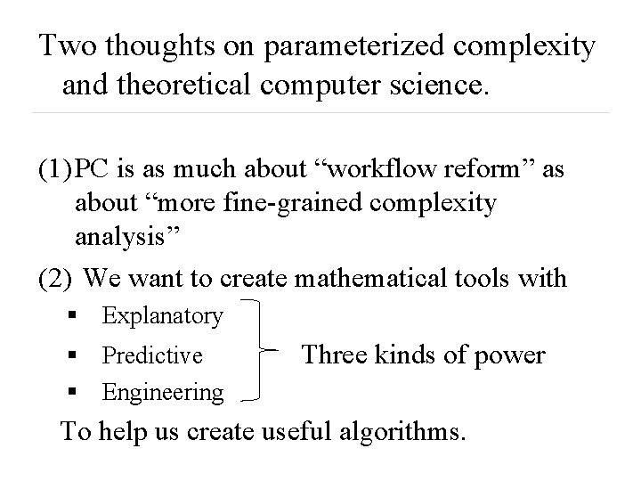 Two thoughts on parameterized complexity and theoretical computer science. (1) PC is as much