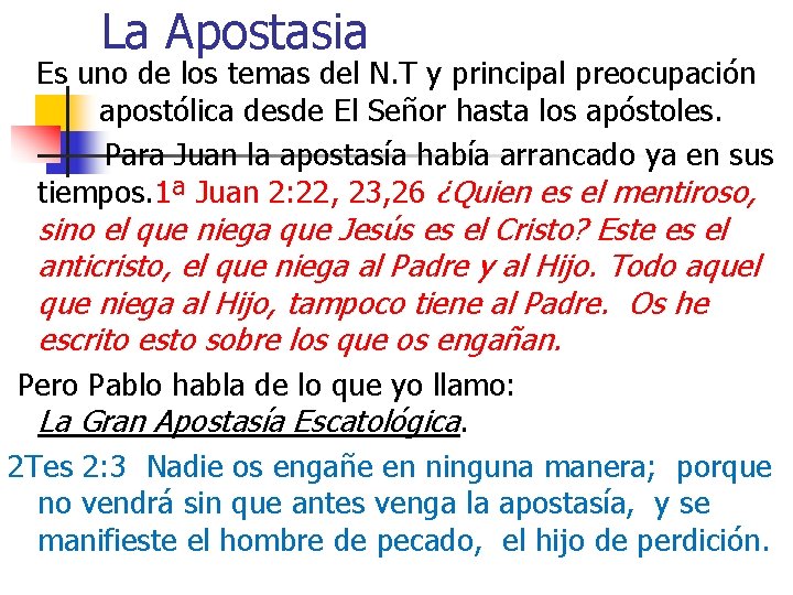 La Apostasia Es uno de los temas del N. T y principal preocupación apostólica