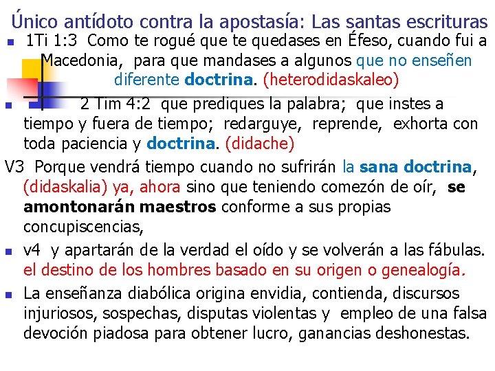 Único antídoto contra la apostasía: Las santas escrituras 1 Ti 1: 3 Como te