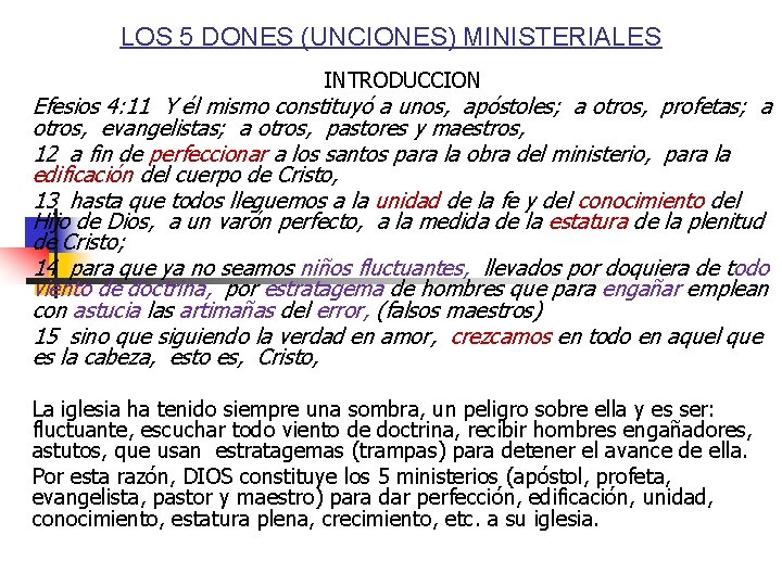 LOS 5 DONES (UNCIONES) MINISTERIALES INTRODUCCION Efesios 4: 11 Y él mismo constituyó a