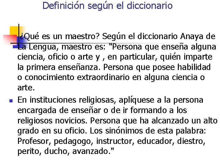 Definición según el diccionario n ¿Qué es un maestro? Según el diccionario Anaya de