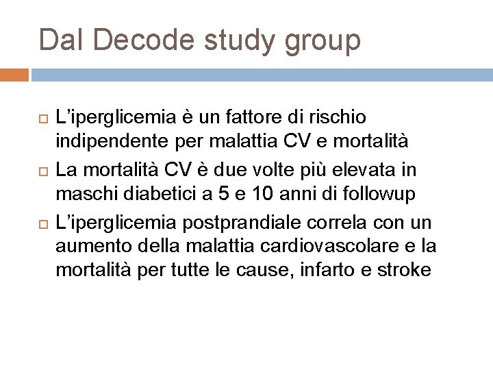 Dal Decode study group L’iperglicemia è un fattore di rischio indipendente per malattia CV