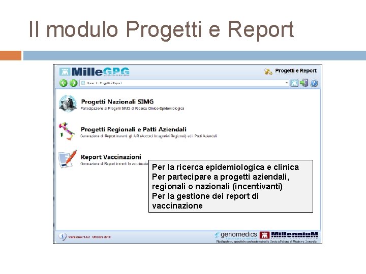 Il modulo Progetti e Report Per la ricerca epidemiologica e clinica Per partecipare a