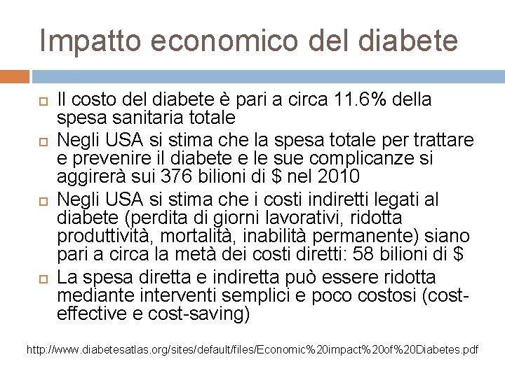 Impatto economico del diabete Il costo del diabete è pari a circa 11. 6%