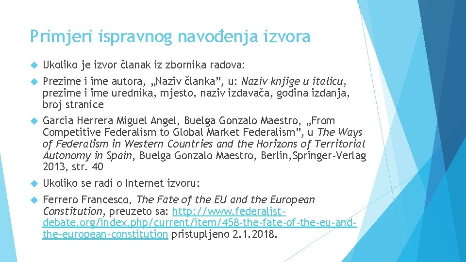 Primjeri ispravnog navođenja izvora Ukoliko je izvor članak iz zbornika radova: Prezime i ime Primjeri ispravnog navođenja izvora Ukoliko je izvor članak iz zbornika radova: Prezime i ime