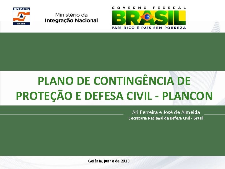 PLANO DE CONTINGÊNCIA DE PROTEÇÃO E DEFESA CIVIL - PLANCON Civil Ari Ferreira e