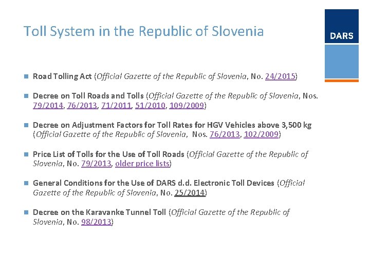 Toll System in the Republic of Slovenia n Road Tolling Act (Official Gazette of