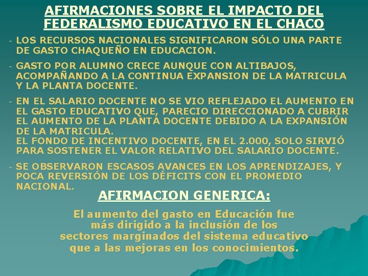 AFIRMACIONES SOBRE EL IMPACTO DEL FEDERALISMO EDUCATIVO EN EL CHACO - LOS RECURSOS NACIONALES