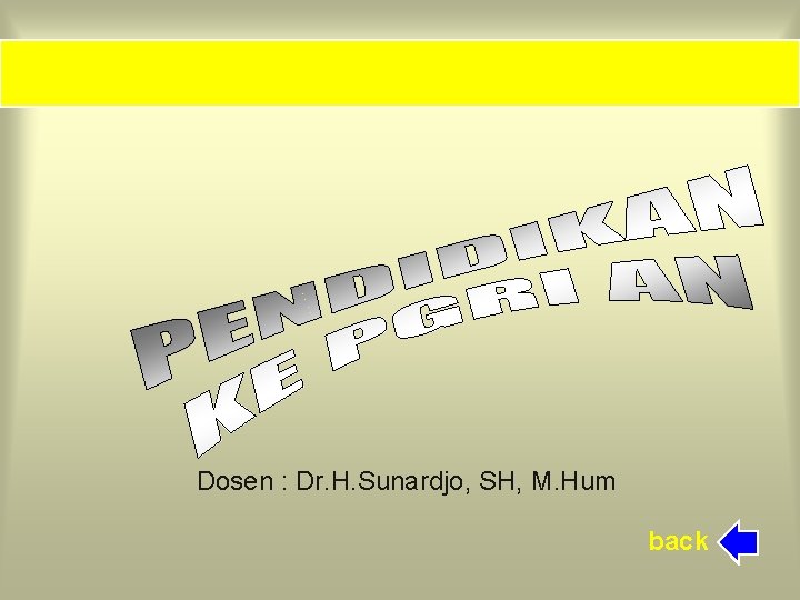 Dosen : Dr. H. Sunardjo, SH, M. Hum back 