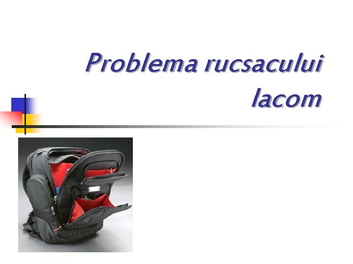 Problema rucsacului lacom 